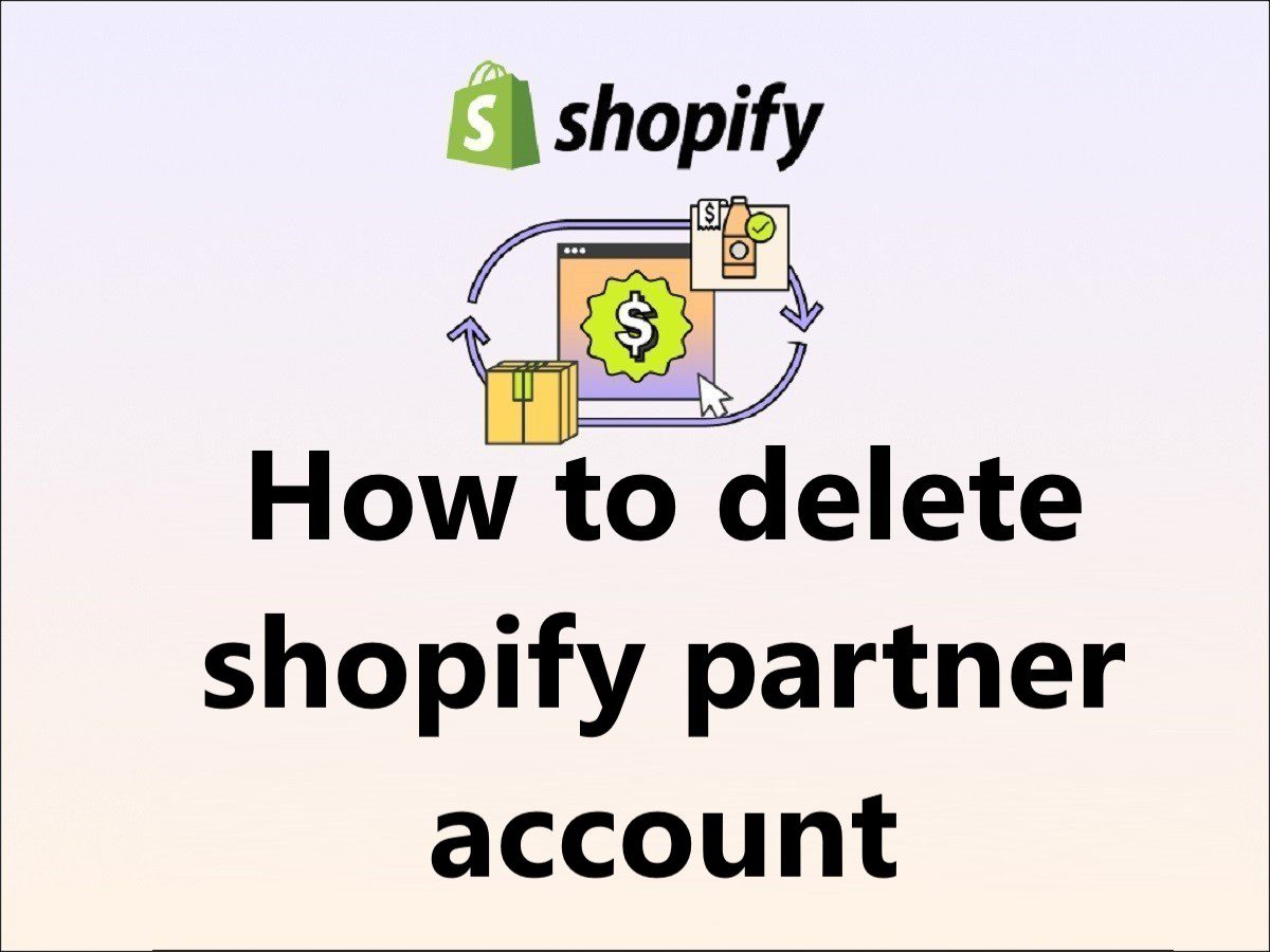 How to delete Shopify partner account