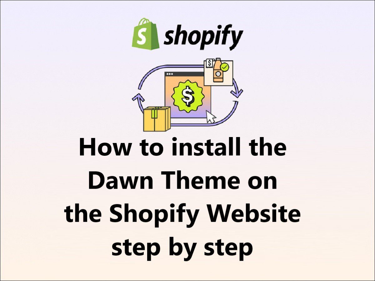How to install the Dawn theme Shopify step by step