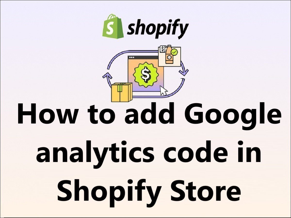 How to add google analytics code in Shopify Store