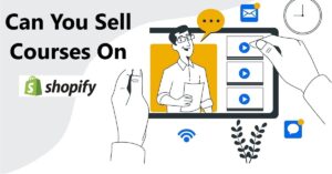 Can You Sell Courses On Shopify