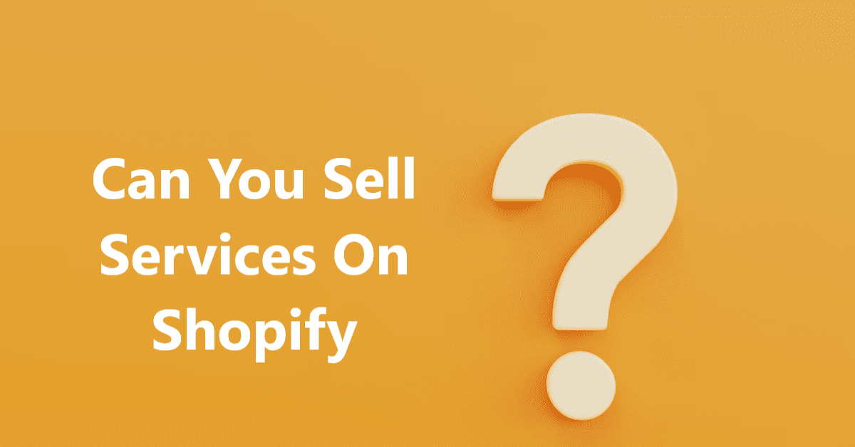Can You Sell Services On Shopify