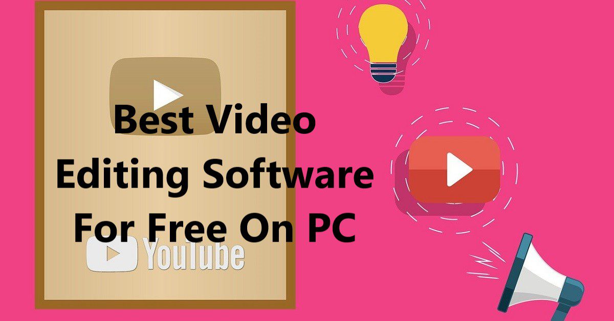 Best Video Editing Software For Free On PC