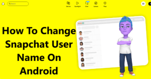 How To Change Snapchat Username On Android