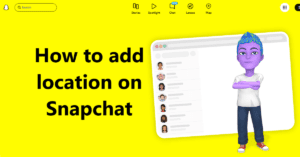 how to add location on snapchat